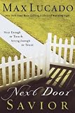 Next Door Savior: Student Edition (Lucado, Max)