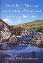 The Salmon Rivers of the North Highlands and the Outer Hebrides