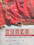 Cured : salted, spiced, dried, smoked, potted, pickled, raw