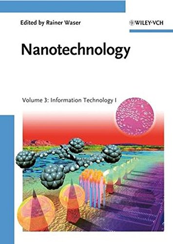 Nanotechnology: Volume 3: Information Technology I (Nanotechnology(VCH))From Wiley-VCH