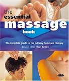 The Essential Massage Book: The Complete Guide to the Primary Hands-on Therapy