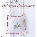 Heirloom Embroidery (Inspired Designer Projects with Beautiful Stitching Techniques) (Hardcover)