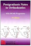 Postgraduate notes in orthodontics : MSc/MOrth Programme