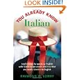 You Already Know Italian: Learn the Easiest 5,000 Italian Words and Phrases That Are Nearly Identico to English by Raymond Lowry