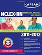 Kaplan NCLEX-RN 2011-2012 Edition with CD-ROM: Strategies, Practice, and Review (Kaplan Nclex-Rn Exam)