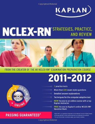 Kaplan NCLEX-RN 2011-2012 Edition with CD-ROM: Strategies - Practice - and Review (Kaplan NCLEX-RN (W CD))