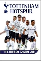 Official Tottenham Hotspur FC Annual 2012 (Annuals 2012)