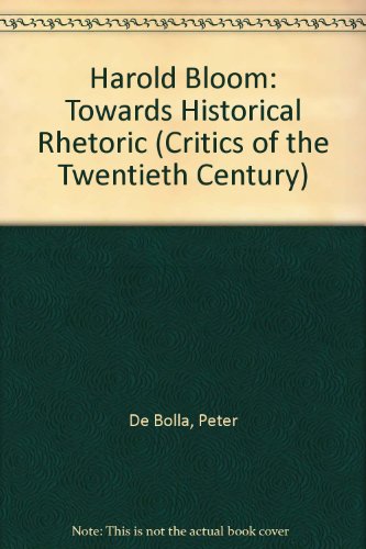 harold bloom towards historical rhetoric critics of the twentieth century