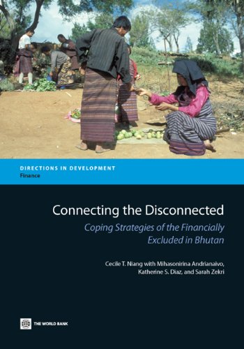 Connecting the Disconnected: Coping Strategies of the Financially Excluded in Bhutan (Directions in Development)