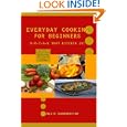 Everyday Cooking for Beginners: B-R-E-A-K That Kitchen In! by Vineeth Subramanyam