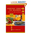 Everyday Cooking for Beginners: B-R-E-A-K That Kitchen In! by  Vineeth Subramanyam