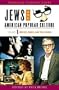 Jews and American Popular Culture [Three Volumes] [3 volumes] (v. 1-3)