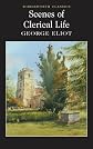 Scenes of Clerical Life (Wordsworth Classics) (Wordsworth Classics)