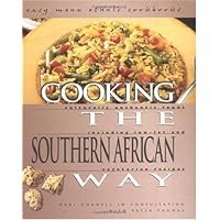 Cooking The Southern African Way: Culturally Authentic Foods Including Low-Fat And Vegetarian Recipes (Easy Menu Ethnic Cookbooks)