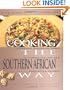 Cooking The Southern African Way: Culturally Authentic Foods Including Low-Fat And Vegetarian Recipes (Easy Menu Ethnic Cookbooks)