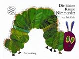 Die kleine Raupe Nimmersatt - Eric Carle