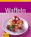 Waffeln (GU K�chenratgeber Rel