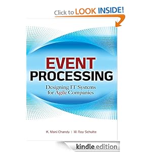 Event Processing: Designing IT Systems for Agile Companies K. Chandy and W. Schulte