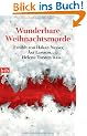 Wunderbare Weihnachtsmorde -: erz�hlt von H�kan Nesser, Asa Larsson, Helene Tursten u.v.a. -