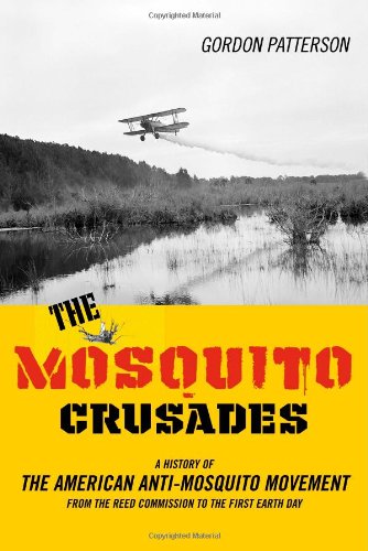 the mosquito crusades a history of the american anti mosquito movement from the reed commission to the first