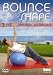 DVD : Bounce Into Shape - 3 In 1 Gymball Workout [2006]