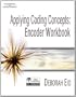 Applying Coding Concepts: Encoder Workbook