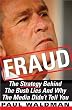 Fraud: The Strategy Behind the Bush Lies and Why the Media Didn't Tell You