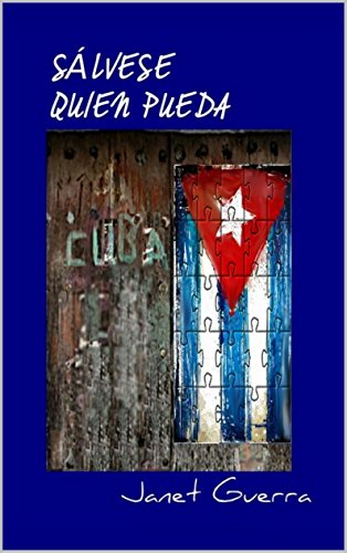 Sálvese quien pueda: Novela de humor en Cuba (Spanish Edition)