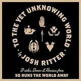 Josh Ritter To the Yet Unknowing World