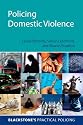 Policing Domestic Violence (Blackstone's Practical Policing)