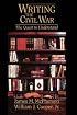 Writing the Civil War : The Quest to Understand