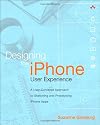 Designing the iPhone User Experience: A User-Centered Approach to Sketching and Prototyping iPhone Apps