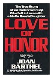 Love or Honor: The True Story of an Undercover Cop Who Fell in Love With a Mafia Boss's Daughter