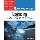 Click here to buy Upgrading to Mac OS X 10.4 Tiger: Visual QuickProject Guide by Tom Negrino.