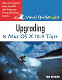 Upgrading to Mac OS X 10.4 Tiger: Visual QuickProject Guide