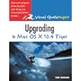 Upgrading to Mac OS X 10.4 Tiger: Visual QuickProject Guide