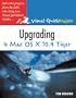 Upgrading to Mac OS X 10.4 Tiger: Visual QuickProject Guide