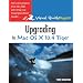Upgrading to Mac OS X 10.4 Tiger: Visual QuickProject Guide