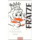 Fratze: Romanvon "Chuck Palahniuk"