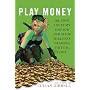 Play Money: Or, How I Quit My Day Job and Made Millions Trading Virtual Loot