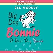 Big Dog Bonnie & Best Dog Bonnie | [Bel Mooney]