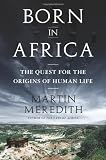 Born in Africa: The Quest for the Origins of Human Life
