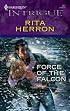Force Of The Falcon (Harlequin Intrigue Series)