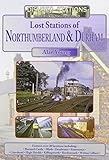 Lost stations of Northumberland & Durham