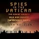 Spies in the Vatican: The Soviet Union's Cold War Against the Catholic Church