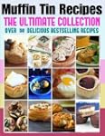 Muffin Tin Recipes: The Ultimate Coll...