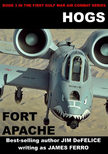 Hogs #3  Fort Apache (Jim DeFelice's HOGS First Gulf War series)