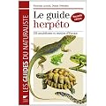 Le guide herp�to : 228 amphibiens et reptiles d'Europe