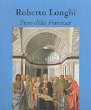 Piero Della Francesca[ PIERO DELLA FRANCESCA ] by Longhi, Roberto (Author) Sep-01-02[ Hardcover ]