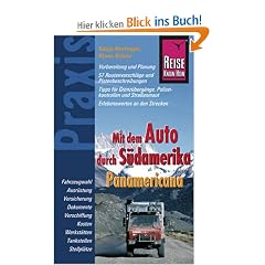 Mit dem Auto durch S�damerika - Panamericana: Praxis-Handbuch